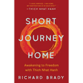 Short Journey Home: Awakening to Freedom with Thich Nhat Hanh - Paperback