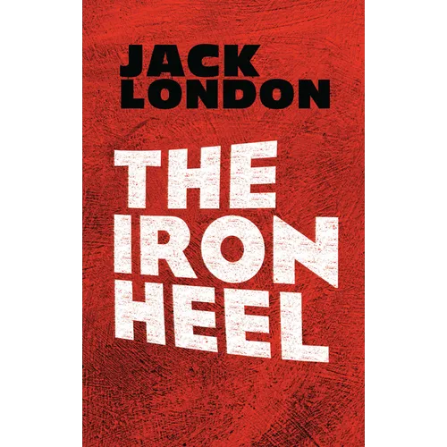 The Iron Heel - Paperback