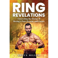 Ring Revelations: Unraveling the Stories of Boxing's Past, Present, and Future - Paperback