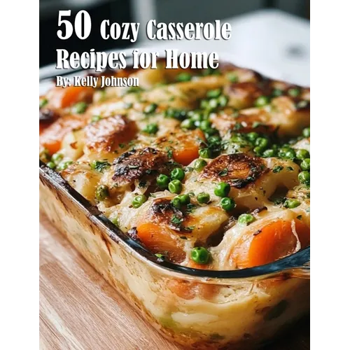 50 Cozy Casserole Recipes for Summer - Paperback