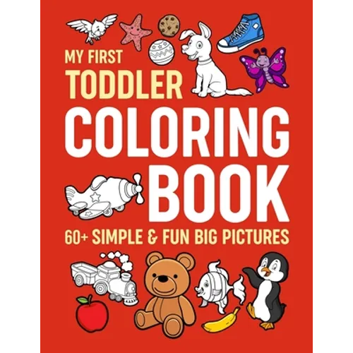 My First Toddler Coloring Book: Simple & Fun Big Pictures - Paperback