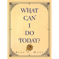 What Can I Do Today? - Paperback