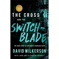 The Cross and the Switchblade: The True Story of One Man's Fearless Faith - Paperback