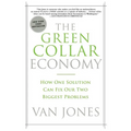 The Green Collar Economy: How One Solution Can Fix Our Two Biggest Problems - Paperback