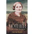 Mother: The Life of Mary Bickerdyke - Paperback