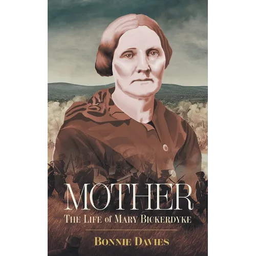 Mother: The Life of Mary Bickerdyke - Paperback