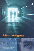 British Intelligence: Secrets, Spies and Sources - Hardcover