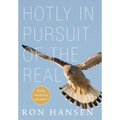 Hotly in Pursuit of the Real: Notes Toward a Memoir - Hardcover