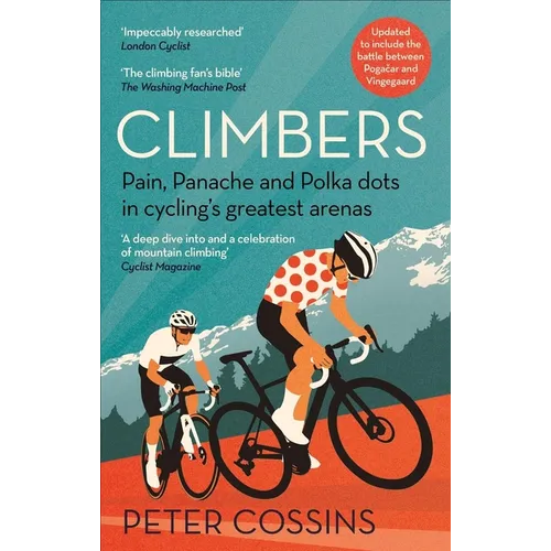 Climbers: Pain, Panache and Polka Dots in Cycling's Greatest Arenas - Paperback
