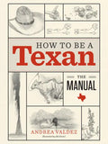How to Be a Texan: The Manual - Hardcover