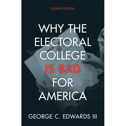 Why the Electoral College Is Bad for America - Hardcover