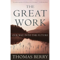 The Great Work: Our Way Into the Future - Paperback