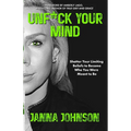 Unf*ck Your Mind: Shatter Your Limiting Beliefs to Become Who You Were Meant to Be - Paperback