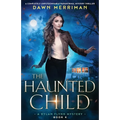 The Haunted Child: A completely unputdownable paranormal mystery thriller - Paperback