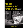 The Popes on Air: The History of Vatican Radio from Its Origins to World War II - Paperback