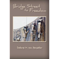 Bridge Street to Freedom - Paperback