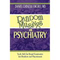 Random Musings in Psychiatry: Study Aids for Board Examination for Residents and Practitioners - Paperback