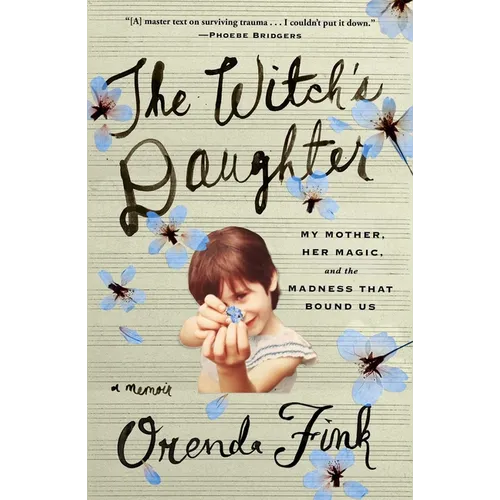 The Witch's Daughter: My Mother, Her Magic, and the Madness That Bound Us - Hardcover