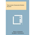 The Lone Ranger Rides Again - Paperback