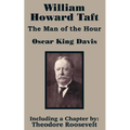 William Howard Taft: The Man of the Hour - Paperback