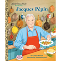 Jacques Pépin: A Little Golden Book Biography - Hardcover