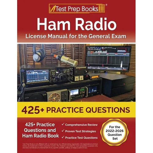 Ham Radio License Manual for the General Exam: 425+ Practice Questions and Ham Radio Book [For the 2022-2026 Question Set] - Paperback