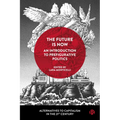 The Future Is Now: An Introduction to Prefigurative Politics - Paperback