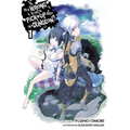 Is It Wrong to Try to Pick Up Girls in a Dungeon?, Vol. 1 (Light Novel) - Paperback