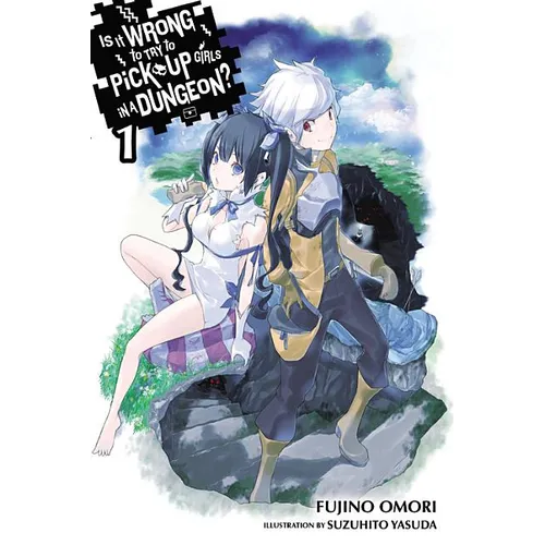 Is It Wrong to Try to Pick Up Girls in a Dungeon?, Vol. 1 (Light Novel) - Paperback