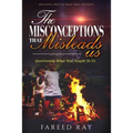 The Misconceptions That Mislead Us: Questioning what was taught to us - Paperback
