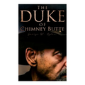 The Duke of Chimney Butte: Western Novel - Paperback