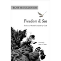 Freedom and Sin: Evil in a World Created by God - Hardcover