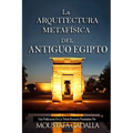 La ARQUITECTURA METAFÍSICA DEL ANTIGUO EGIPTO - Paperback