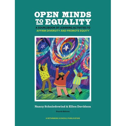 Open Minds to Equality: A Sourcebook of Learning Activities to Affirm Diversity and Promote Equity - Paperback