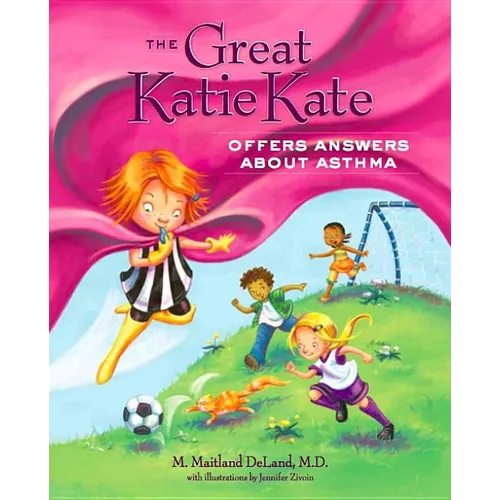 The Great Katie Kate Offers Answers about Asthma - Hardcover
