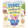 Penny, the Engineering Tail of the Fourth Little Pig - Hardcover