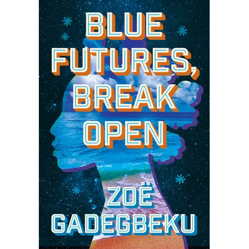 Blue Futures, Break Open - Paperback