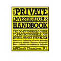 The Private Investigator Handbook: The Do-It-Yourself Guide to Protect Yourself, Get Justice, or Get Even - Paperback
