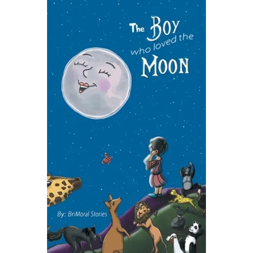 The Boy Who Loved The Moon - Hardcover