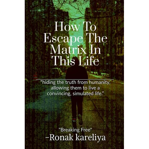 How To Escape The Matrix In This Life - Paperback