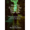 How To Escape The Matrix In This Life - Paperback