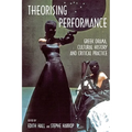 Theorising Performance: Greek Drama, Cultural History and Critical Practice - Paperback
