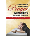 Creating a Powerful Prayer Ministry in Your Church - Paperback