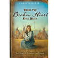 Where the Broken Heart Still Beats: The Story of Cynthia Ann Parker - Paperback