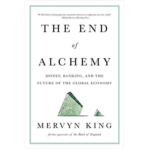 The End of Alchemy: Money, Banking, and the Future of the Global Economy - Paperback