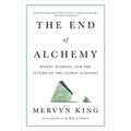 The End of Alchemy: Money, Banking, and the Future of the Global Economy - Paperback