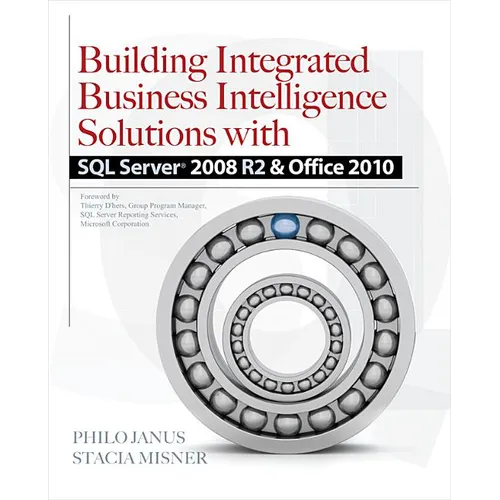 Building Integrated Business Intelligence Solutions with SQL Server 2008 R2 & Office 2010 - Paperback