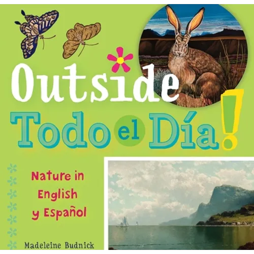 Outside Todo El Día: Nature in English Y Español - Board Book
