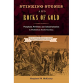 Stinking Stones and Rocks of Gold: Phosphate, Fertilizer, and Industrialization in Postbellum South Carolina - Hardcover