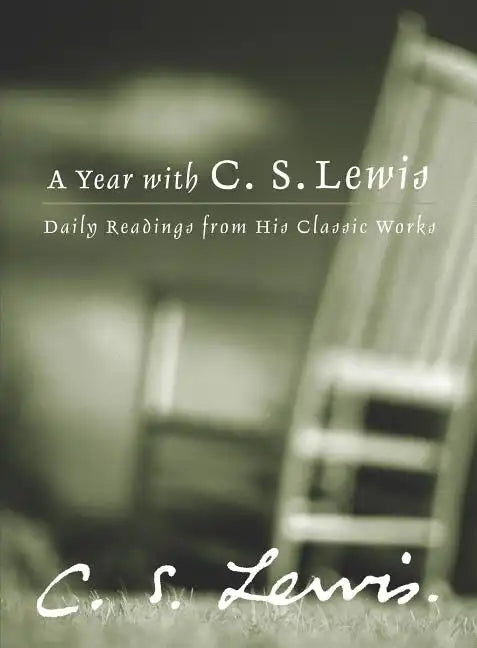 A Year with C.S. Lewis: Daily Readings from His Classic Works - Hardcover
